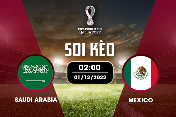 832112138 soi keo saudi arabia vs mexico 02h ngay 1 12 2022 vong bang world cup