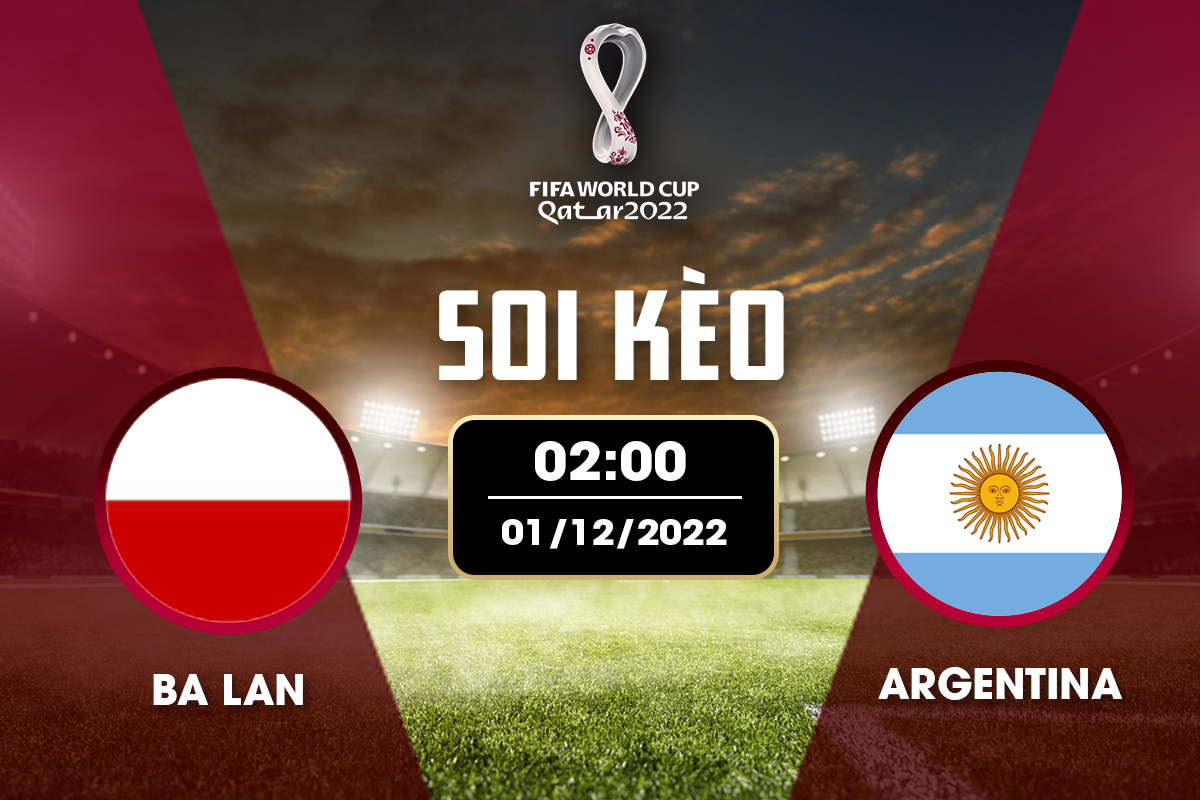 soi keo ba lan vs argentina 02h ngay 1 12 2022 vong bang world cup