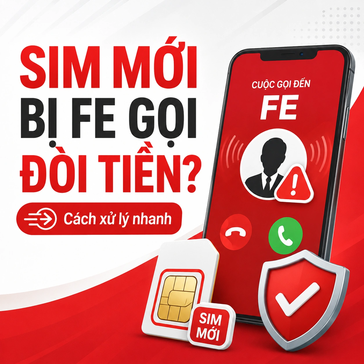 SIM mới bị FE Credit gọi đòi tiền – hướng dẫn 6 bước xử lý nhanh 2026