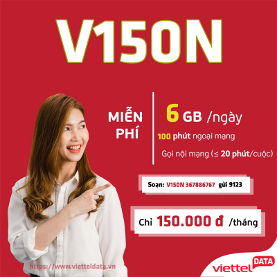 V150N Viettel - Gói Cước Siêu Ưu Đãi Có 6GB Data / Ngày