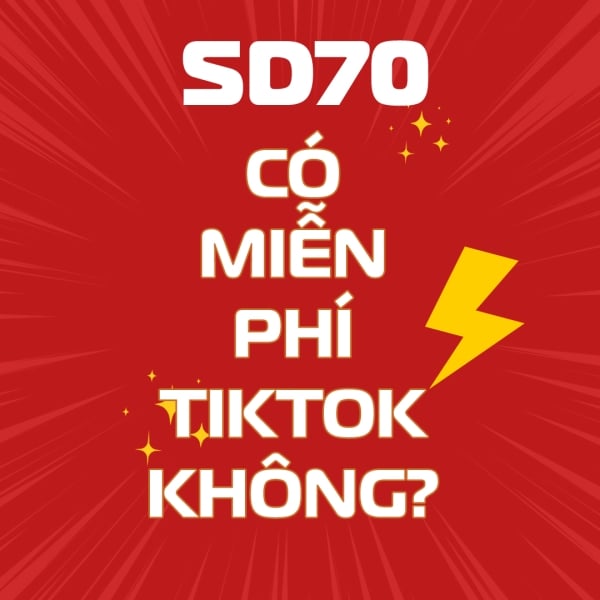 Gói Cước SD70 Có Free Tiktok (Miễn phí DATA Tiktok) Không?
