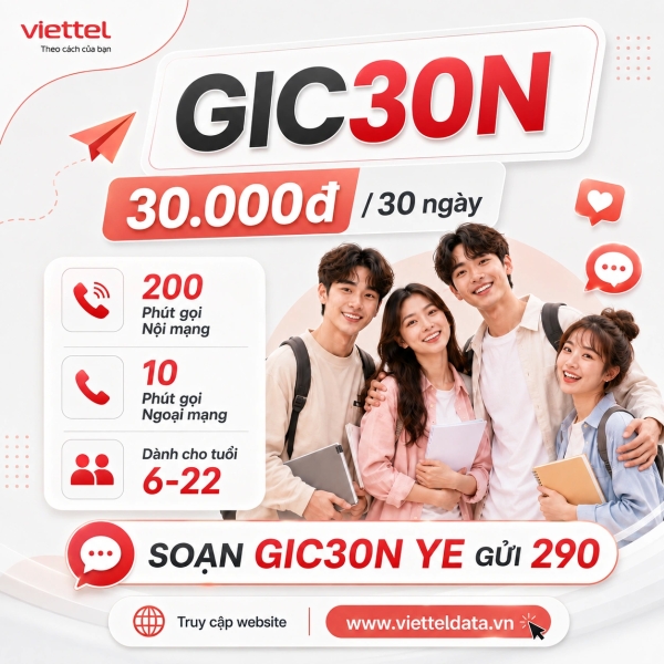 Gói GIC30N Viettel: 200 Phút Nội + 10 Phút Ngoại Giá 30K (6–22 Tuổi)