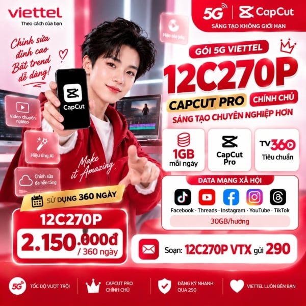 12C270P Viettel – 2,15 Triệu/360 Ngày Có CapCut Pro Chính Chủ
