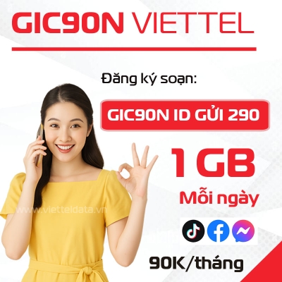 GIC90N Viettel – Gói Cước 1GB/Ngày Miễn Phí TikTok, Facebook, Messenger