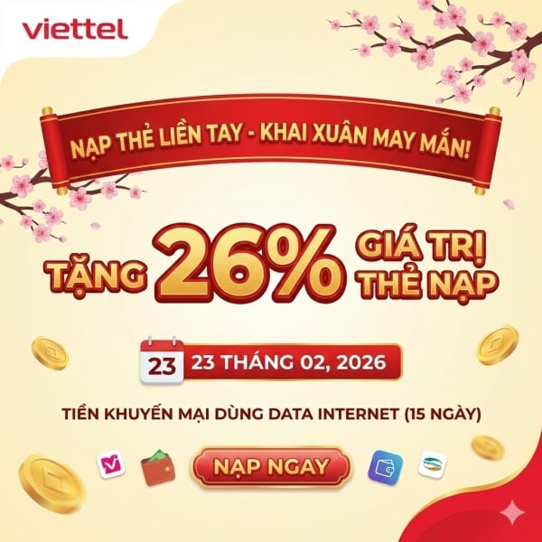 Khuyến Mãi Viettel Tặng 26% Giá Trị Thẻ Nạp Ngày 23/02/2026 (Chuyên Dùng Data)
