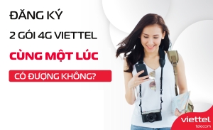 Đăng Ký 2 Gói 4G Viettel Cùng Lúc Có Được Không?【Update 2024】